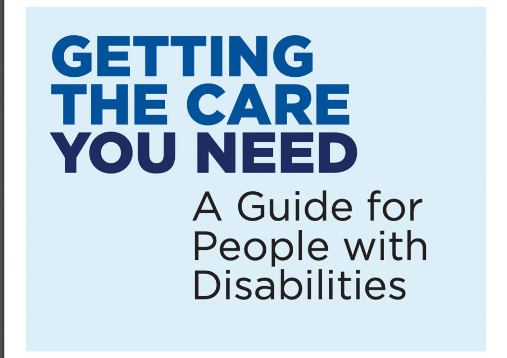 light blue background with text that reads Getting the Care You Need. A Guide for people with disabilities.