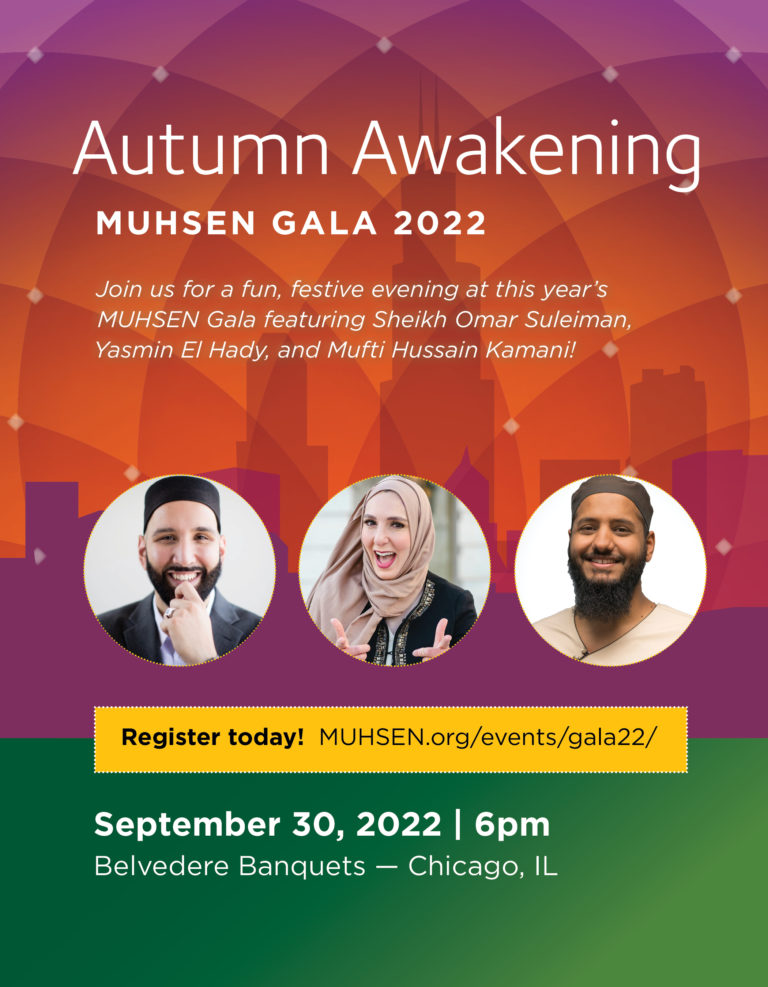 Autumn Awakening MUHSEN Gala 2022. Join us for a fun, festive evening at this year's muhsen gala featuring Shaykh Omar Suleiman, Yasmin El Hady, Mufti Hussain Kamani