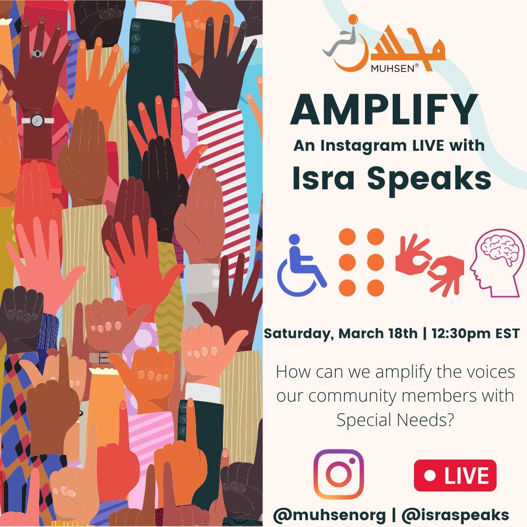 Text reads AMPLIFY An Instagram Live with Isra Speaks. Saturday, March 18 12:30 EST. How can we amplify the voices of our community members with special needs? Beneath is an instagram logo with text that reads @muhsenorg and @israspeaks. To the right is an icon that reads LIVE.